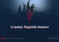15 Şubat; Özgürlük Destanı!