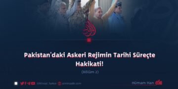 Pakistan’daki Askeri Rejimin Tarihi Süreçte Hakikati!     Bölüm 2