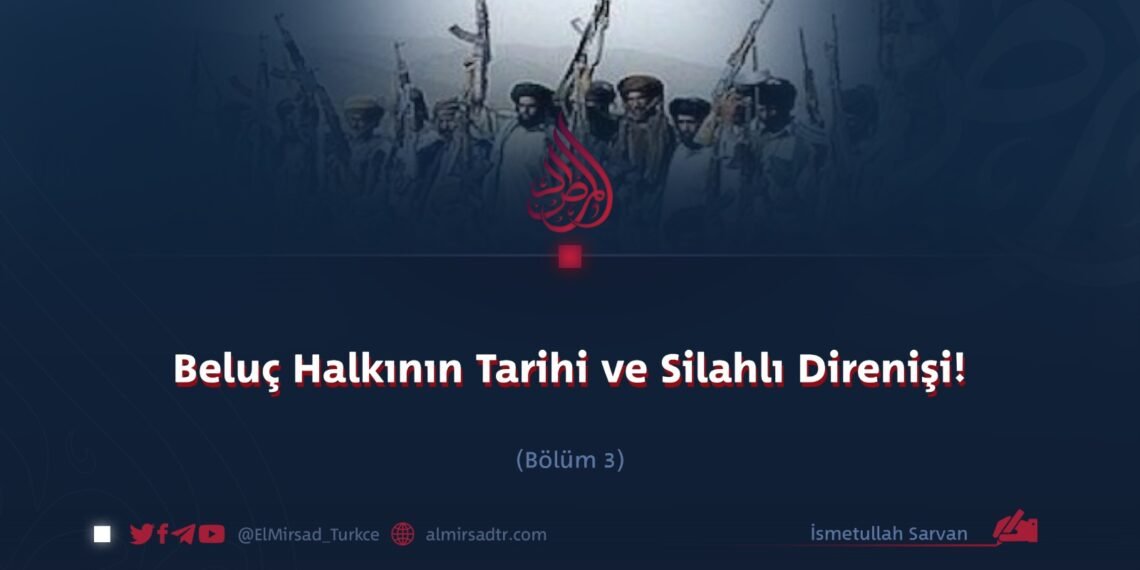 Beluç Halkının Tarihi ve Silahlı Direnişi!  Bölüm 3
