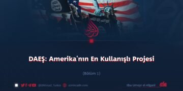 DAEŞ: Amerika’nın En Kullanışlı Projesi (Bölüm 1)