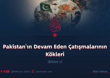 Pakistan’ın Devam Eden Çatışmalarının Kökleri     Bölüm 1