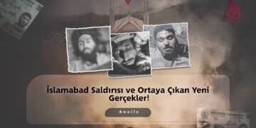 İslamabad Saldırısı ve Ortaya Çıkan Yeni Gerçekler!