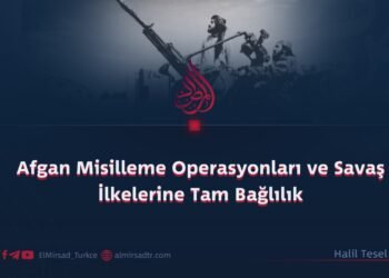 Afgan Misilleme Operasyonları ve Savaş İlkelerine Tam Bağlılık