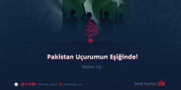 Pakistan Uçurumun Eşiğinde!  Bölüm 11