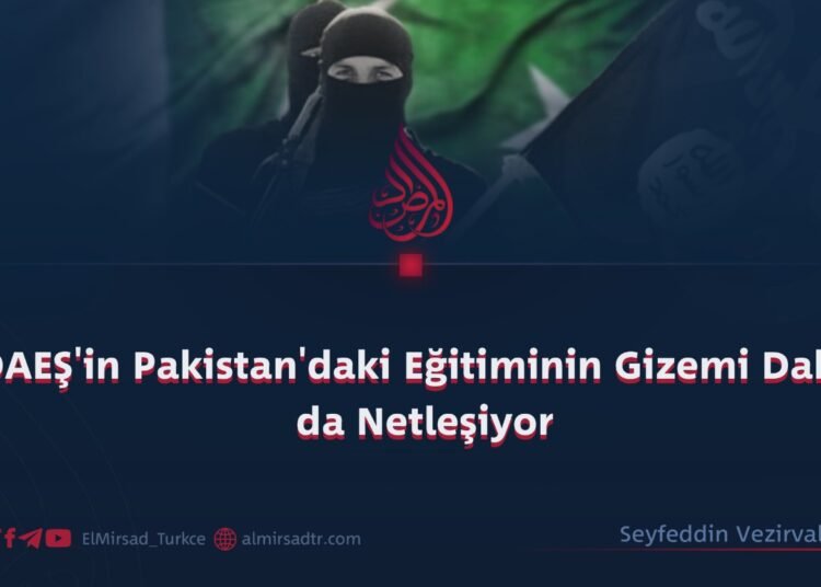 DAEŞ’in Pakistan’daki Eğitiminin Gizemi Daha da Netleşiyor