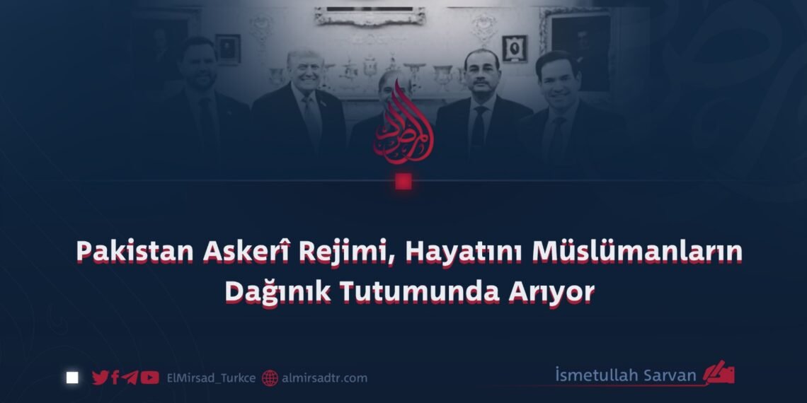 Pakistan Askerî Rejimi, Hayatını Müslümanların Dağınık Tutumunda Arıyor