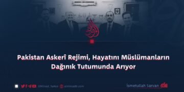 Pakistan Askerî Rejimi, Hayatını Müslümanların Dağınık Tutumunda Arıyor