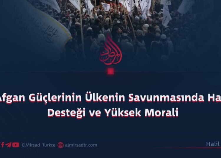 Afgan Güçlerinin Ülkenin Savunmasında Halk Desteği ve Yüksek Morali