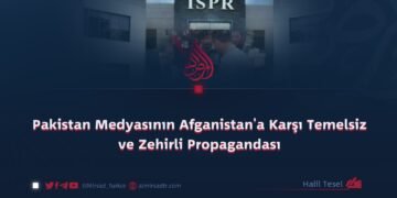 Pakistan Medyasının Afganistan’a Karşı Temelsiz ve Zehirli Propagandası
