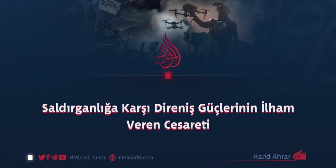 Saldırganlığa Karşı Direniş Güçlerinin İlham Veren Cesareti