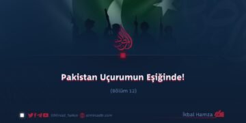Pakistan Uçurumun Eşiğinde!  Bölüm 12