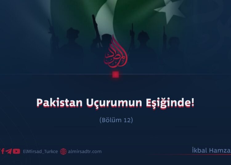 Pakistan Uçurumun Eşiğinde!  Bölüm 12