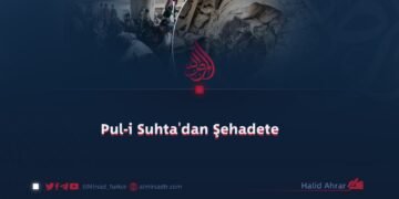 Pul-i Suhta’dan Şehadete