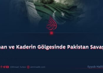 İman ve Kaderin Gölgesinde Pakistan Savaşı