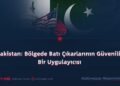 Pakistan: Bölgede Batı Çıkarlarının Güvenilir Bir Uygulayıcısı