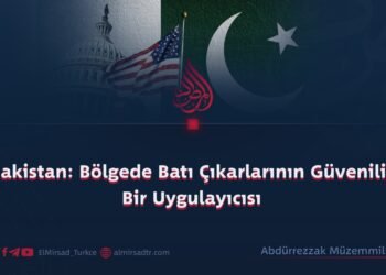 Pakistan: Bölgede Batı Çıkarlarının Güvenilir Bir Uygulayıcısı