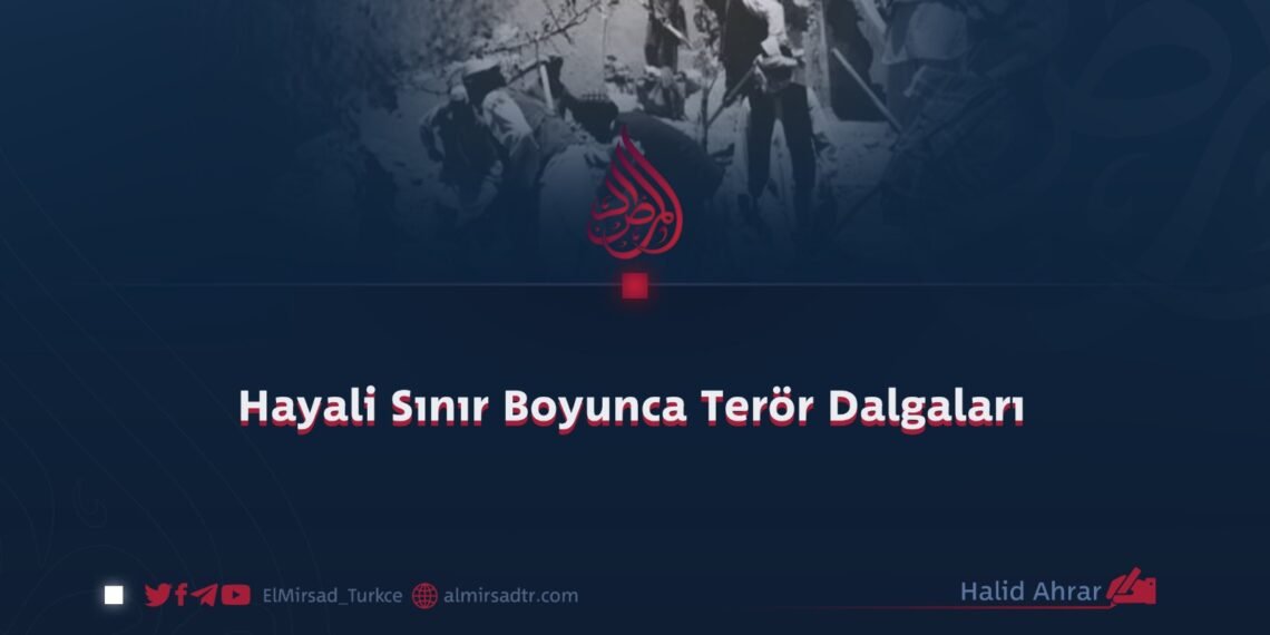 Hayali Sınır Boyunca Terör Dalgaları