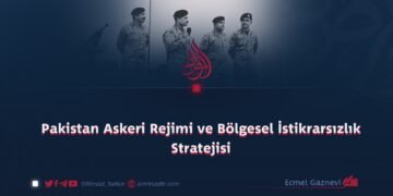 Pakistan Askeri Rejimi ve Bölgesel İstikrarsızlık Stratejisi
