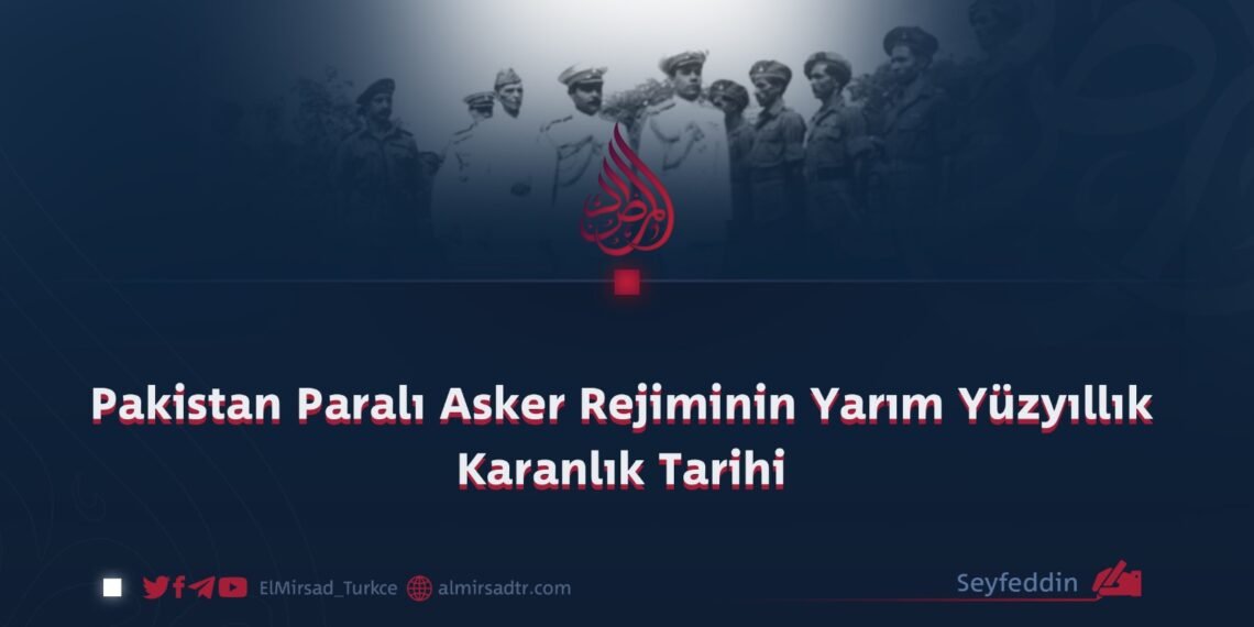 Pakistan Paralı Asker Rejiminin Yarım Yüzyıllık Karanlık Tarihi