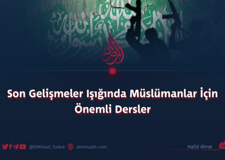 Son Gelişmeler Işığında Müslümanlar İçin Önemli Dersler