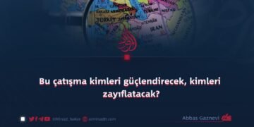 Bu çatışma kimleri güçlendirecek, kimleri zayıflatacak?