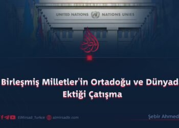 Birleşmiş Milletler’in Ortadoğu ve Dünyada Ektiği Çatışma