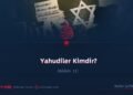 Yahudiler Kimdir? Bölüm 11