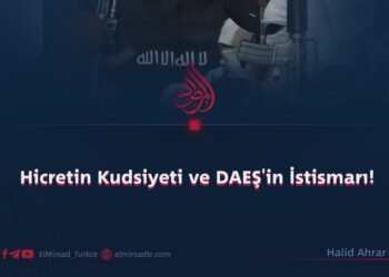 Hicretin Kudsiyeti ve DAEŞ’in İstismarı!