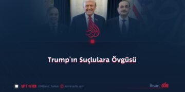 Trump’ın Suçlulara Övgüsü