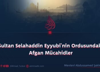 Sultan Selahaddin Eyyubi’nin Ordusundaki Afgan Mücahidler