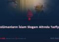 Müslümanların İslam Sloganı Altında Tasfiyesi