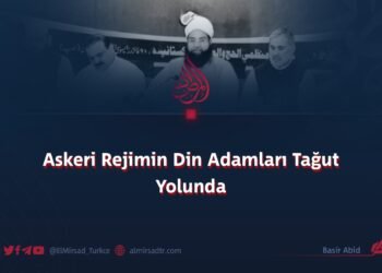 Askeri Rejimin Din Adamları Tağut Yolunda