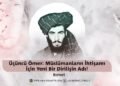 Üçüncü Ömer: Müslümanların İhtişamı İçin Yeni Bir Dirilişin Adı!