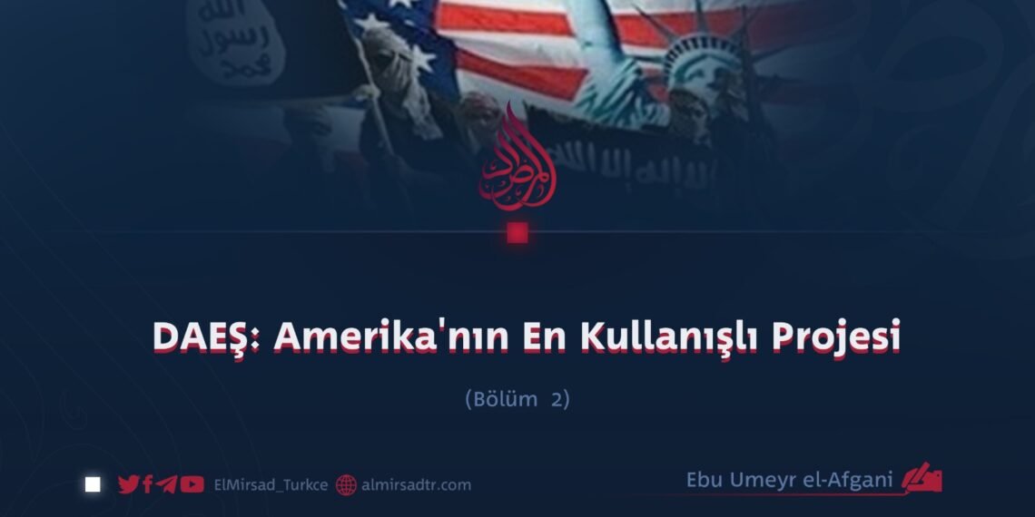 DAEŞ: Amerika’nın En Kullanışlı Projesi  Bölüm 2