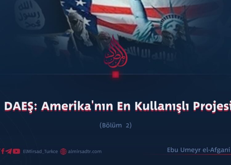 DAEŞ: Amerika’nın En Kullanışlı Projesi  Bölüm 2