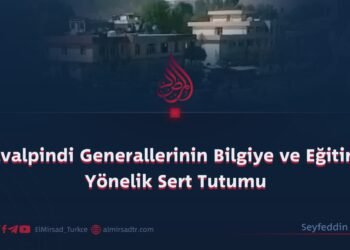Ravalpindi Generallerinin Bilgiye ve Eğitime Yönelik Sert Tutumu