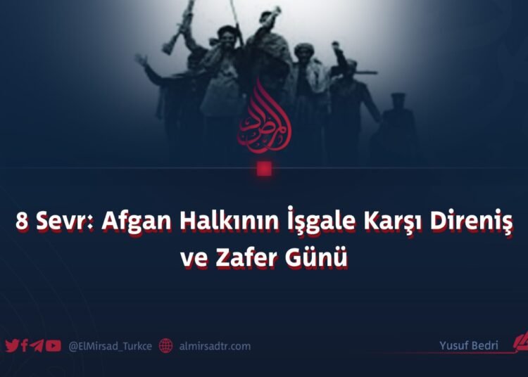 8 Sevr: Afgan Halkının İşgale Karşı Direniş ve Zafer Günü