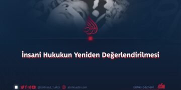 İnsani Hukukun Yeniden Değerlendirilmesi