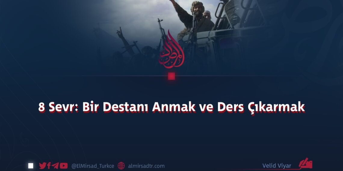 8 Sevr: Bir Destanı Anmak ve Ders Çıkarmak