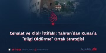 Cehalet ve Kibir İttifakı: Tahran’dan Kunar’a “Bilgi Öldürme” Ortak Stratejisi