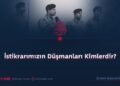 İstikrarımızın Düşmanları Kimlerdir?