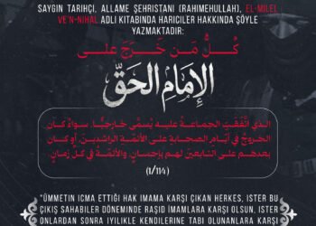 Saygın tarihçi, Allame Şehristani (rahimehullah), el-Milel ve’n-Nihal adlı kitabında Hariciler hakkında şöyle yazmaktadır: