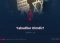 Yahudiler Kimdir?  Bölüm 12
