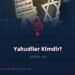 Yahudiler Kimdir?  Bölüm 12