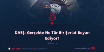 DAEŞ: Gerçekte Ne Tür Bir Şeriat Beyan Ediyor?