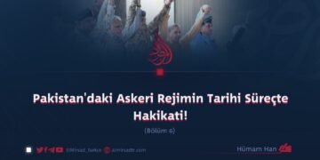 Pakistan’daki Askeri Rejimin Tarihi Süreçte Hakikati!  Bölüm 6