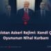 Pakistan Askeri Rejimi: Kendi Çifte Oyununun Nihai Kurbanı