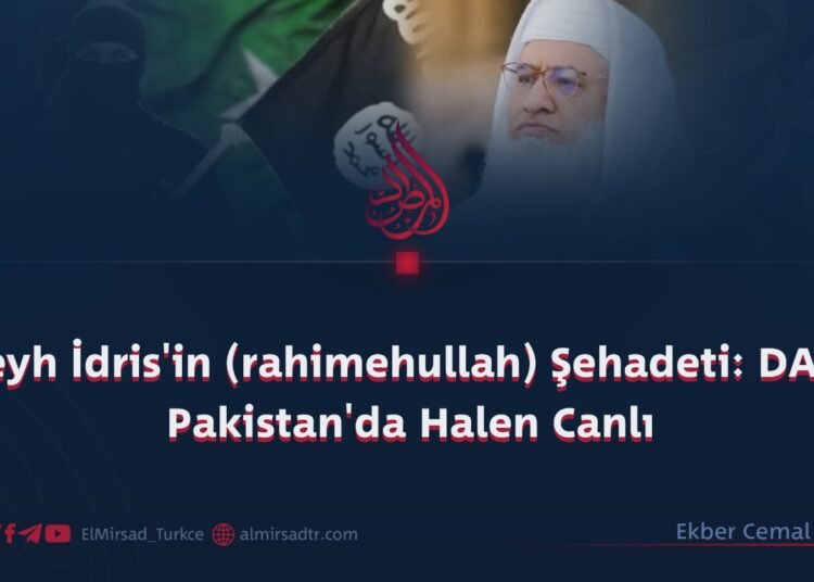 Şeyh İdris’in (rahimehullah) Şehadeti: DAEŞ Pakistan’da Halen Canlı