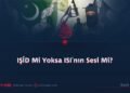 IŞİD Mi Yoksa ISI’nın Sesi Mi?