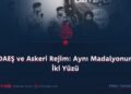 DAEŞ ve Askeri Rejim: Aynı Madalyonun İki Yüzü